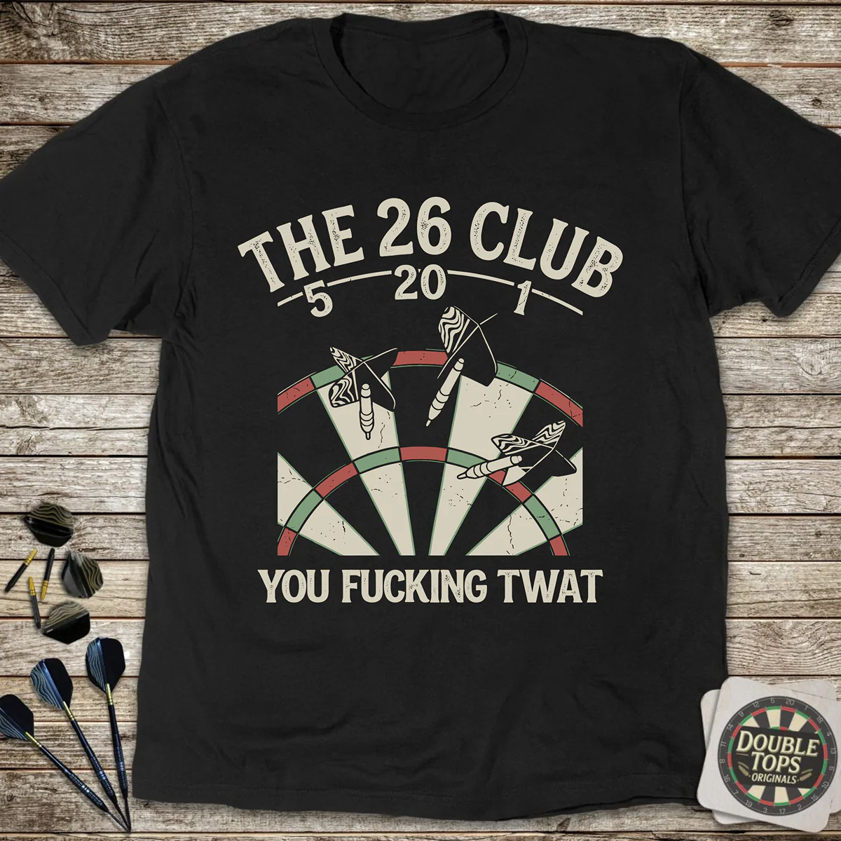 The 26 Club - You Fucking Twat T-Shirt